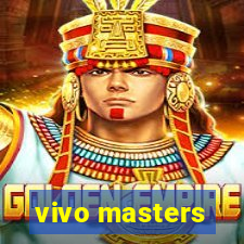 vivo masters